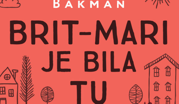 10 ključnih momenata iz romana “Brit-Mari je bila tu” – F. Backman