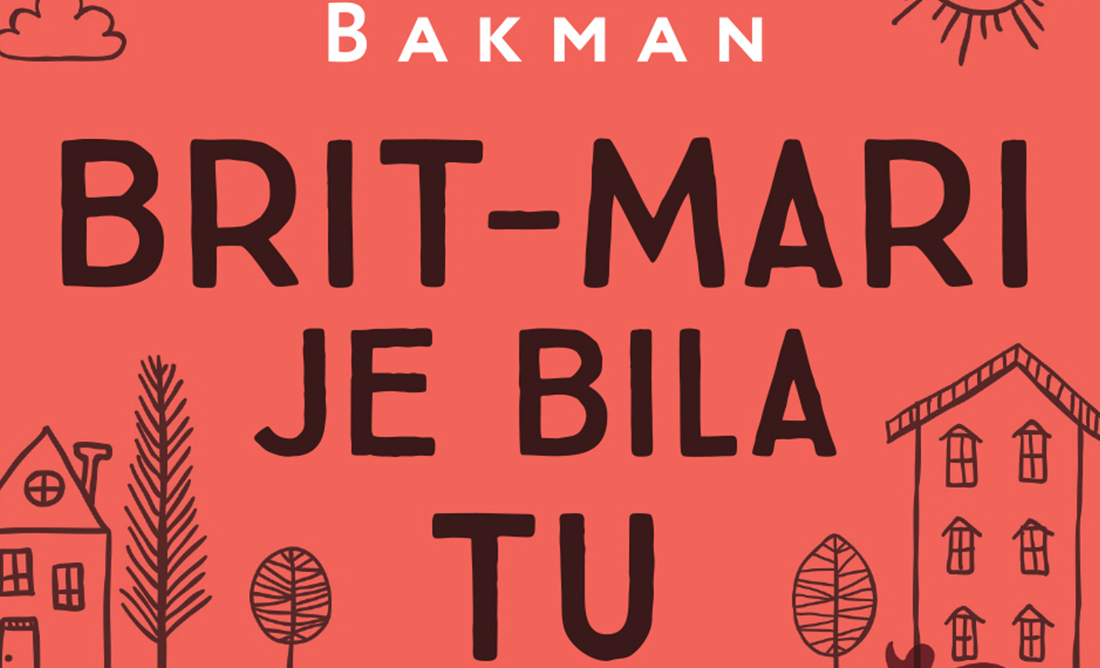 10 ključnih momenata iz romana “Brit-Mari je bila tu” – Fredrik Backman