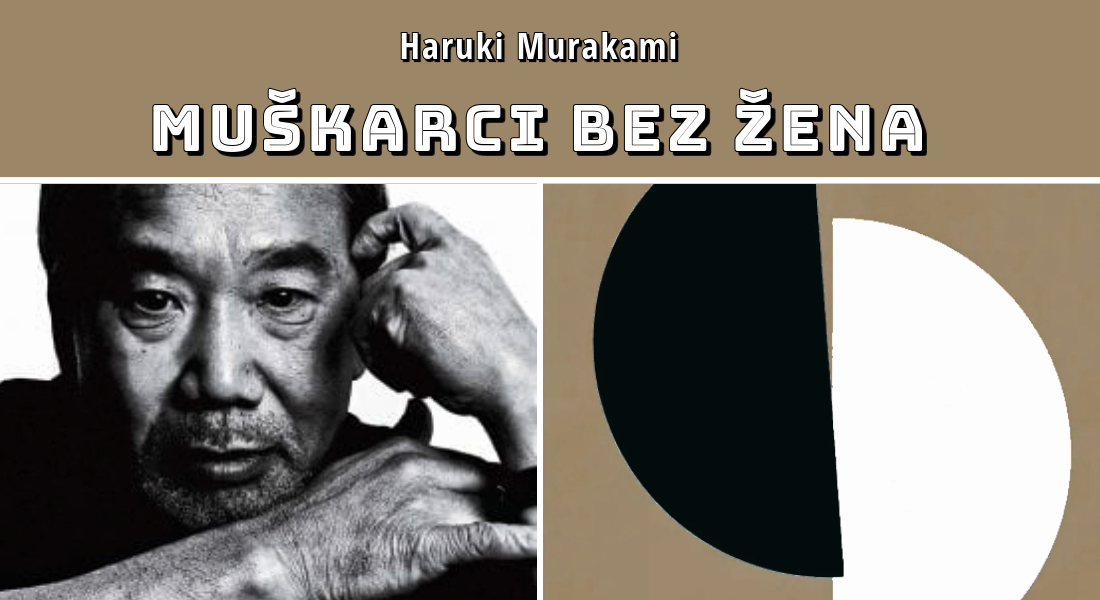 10 ključnih momenata iz romana “Muškarci bez žena” – Haruki Murakami
